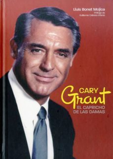 cary grant: el capricho de las damas-lluis bonet mojica-9788415405054