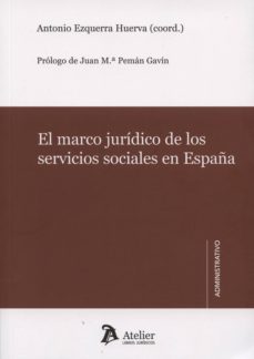 el marco juridico de los servicios sociales en españa-antonio ezquerra huerva-9788415690054