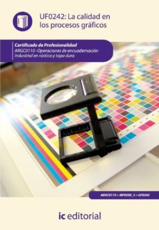 (i.b.d.) la calidad en los procesos graficos. argc0110 - operaciones deencuadernacion industrial en rustica y tapa dura-9788415730354