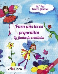 para mis locos pequeñitos (2ª parte)-mª paz casero jimenez-9788415904854