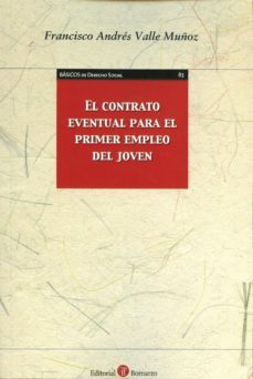 el contrato eventual para el primer empleo del joven-francisco andres valle muñoz-9788415923954