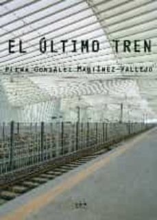 el ultimo tren-elena gonzalez martinez vallejo-9788415924654