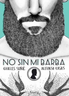 no sin mi barba-carles suñe-9788416177554