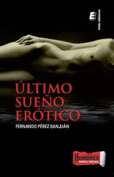 ultimo sueño erotico-fernando perez sanjuan-9788416321254