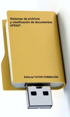 sistemas de archivo y clasificacion de documentos. uf0347-9788416482054