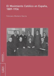 el movimiento catolico en españa, 1889-1936 (ebook)-feliciano montero garcia-9788416599554