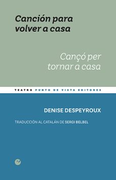 cancion para volver a casa / canço per tornar a casa-denise desperyroux-9788416876754