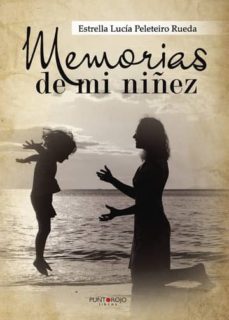 memorias de mi niñez (ebook)-estrella lucia peleteiro rueda-9788416877454