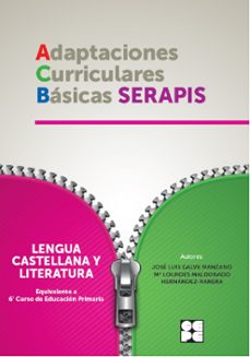lengua castellana y literatura - 6º educacion primaria: adaptaciones curriculares basicas serapis-jose miguel moreno ojeda-jose luis galve manzano-9788416941254