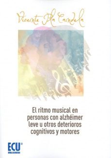 el ritmo musical en personas con alzheimer leve u otros deterioros cognitivos leves-vicente pla candela-9788416966554