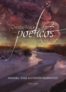 destellos poeticos-manuel jose alfonsin marnotes-9788417004354