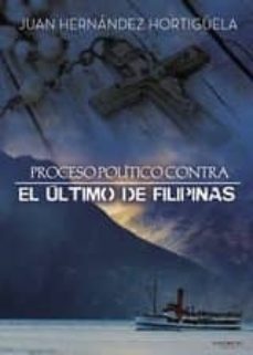 proceso politico contra el ultimo de filipinas-9788417148454