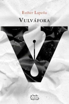 vulvafora-esther lapeña-9788417231354