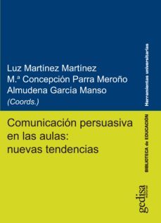 comunicacion persuasiva en las aulas: nuevas tendencias (ebook)-luz; martinez martinez-9788417341954