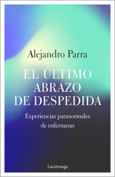 el ultimo abrazo de despedida-alejandro parra-9788417371654