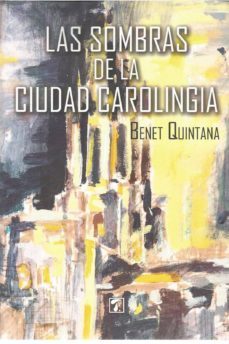 las sombras de la ciudad carolingia-benet quintana-9788417393854