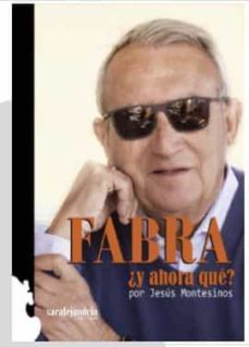 fabra ¿y ahora que?-jesus montesinos-9788417409654