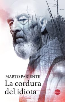 la cordura del idiota (ebook)-marto pariente-9788417451554