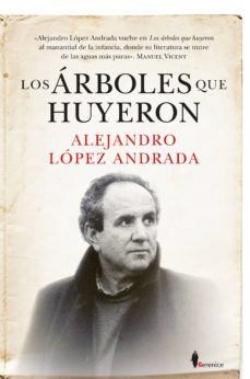 los arboles que huyeron-alejandro lopez andrada-9788417558154