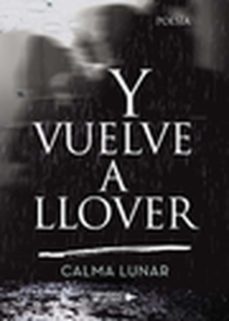 y vuelve a llover (ebook)-calma lunar-9788417570354