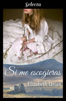si me escogieras (ebook)-elizabeth urian-9788417610654