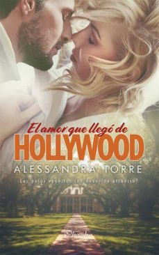 el amor que llego de hollywood-alessandra torre-9788417683054