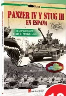 panzer iv y stug iii en españa. el grupo acorazado aleman del pro grama "bar"-lucas molina franco-9788417816254