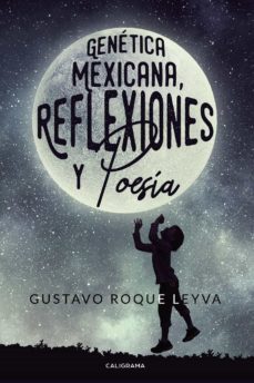 (i.b.d.) genetica mexicana, reflexiones y poesia-gustavo roque leyva-9788417887254