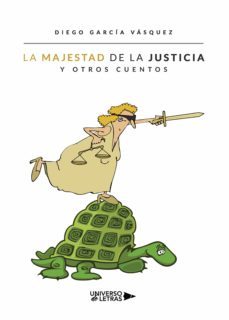 la majestad de la justicia y otros cuentos (ebook)-diego garcia vasquez-9788417927554