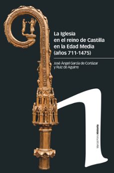 la iglesia en el reino de castilla en la edad media (siglos 711 - 1475)-9788417945954