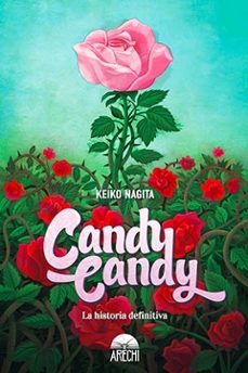candy candy. la historia definitiva-keiko nagita-9788417957254