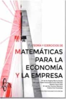 teoria y ejercicios de matematicas para la economia y la empresa-9788417969554
