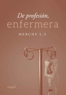 de profesión enfermera-alfredo lopez rey-9788418028854