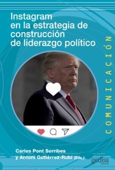 instagram en la estrategia de construccion de liderazgo politica-carles pont sorribes-antoni gutierrez rubi-9788418193354