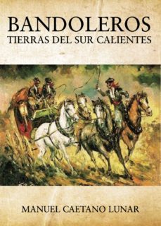 bandoleros tierras del sur calientes (ebook)-manuel caetano lunar-9788418270154