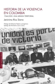 historia de la violencia en colombia: 1946-2020. una mirada territorial-jeronimo rios sierra-9788418388354