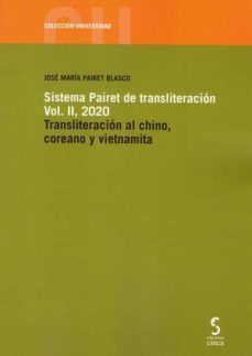 sistema pairet de transliteración, vol. ii. transliteración al ch ino, coreano y vietnamita-jose maria pairet blasco-9788418433054