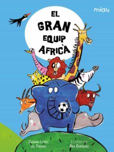 el gran equip africa-bea enriquez-susana lopez del fresno-9788418609954