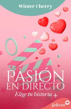 pasion en directo (elige tu historia de amor 4) (ebook)-winter cherry-9788418724954