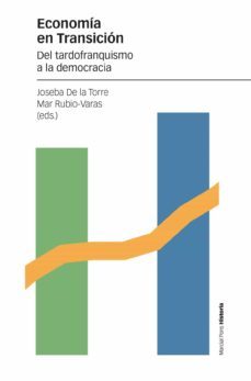 economia en transicion: del tardofranquismo a la democracia-joseba de la torre campo-9788418752254