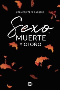 (i.b.d.) sexo, muerte y otoño-carmen perez cabrera-9788418787454