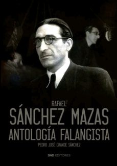 rafael sanchez mazas. antologia falangista-pedro jose grande sanchez-9788418816154