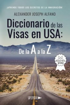diccionario de las visas en usa: de la a a la z (ebook)-alexander joseph alfano-9788418856754
