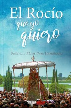 el rocio que yo quiero-feliciano perez vera hernandez-9788419022554