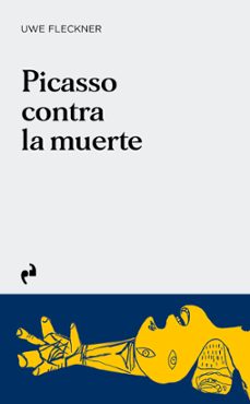 picasso contra la muerte-uwe fleckner-9788419050854