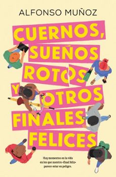 cuernos, sueños rotos y otros finales felices-alfonso muñoz-9788419130754