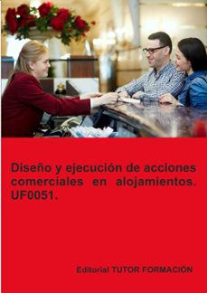 uf0051. diseño y ejecucion de acciones comerciales en alojamientos-9788419189554