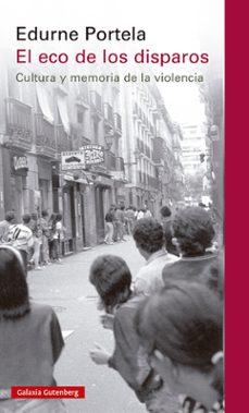 el eco de los disparos 2023-edurne portela-9788419392954