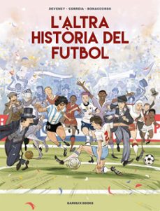 l'altra historia del futbol-mickael correia-jean christophe deveney-9788419393654