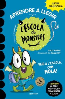 aprendre a llegir a l'escola de monstres 11 - vaig a l'escola, com mola!-sally rippin-9788419421654